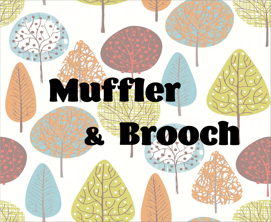 Muffler&Broochフェア開催中！